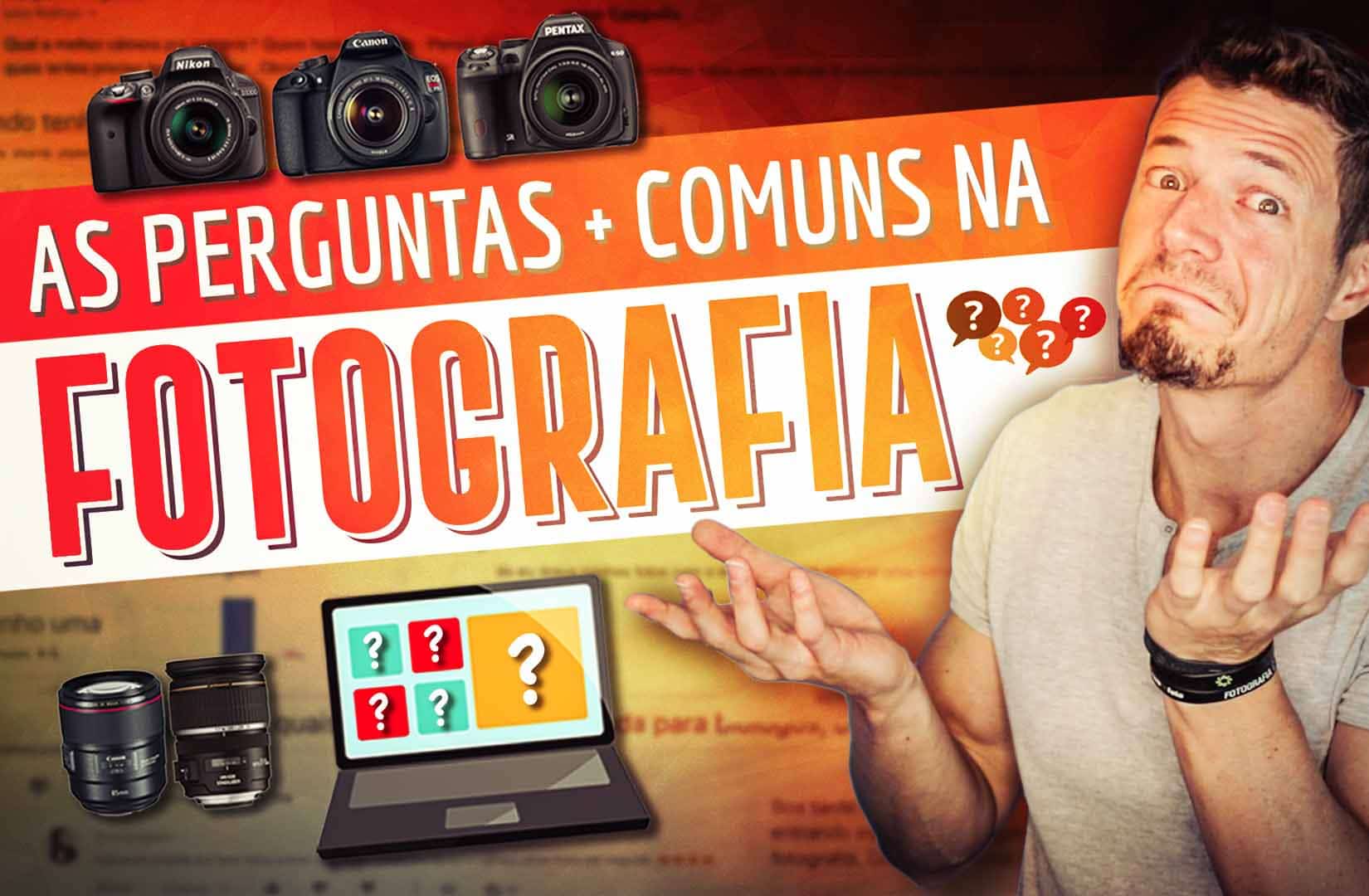 AS PERGUNTAS MAIS COMUNS NA FOTOGRAFIA - Cara Da Foto